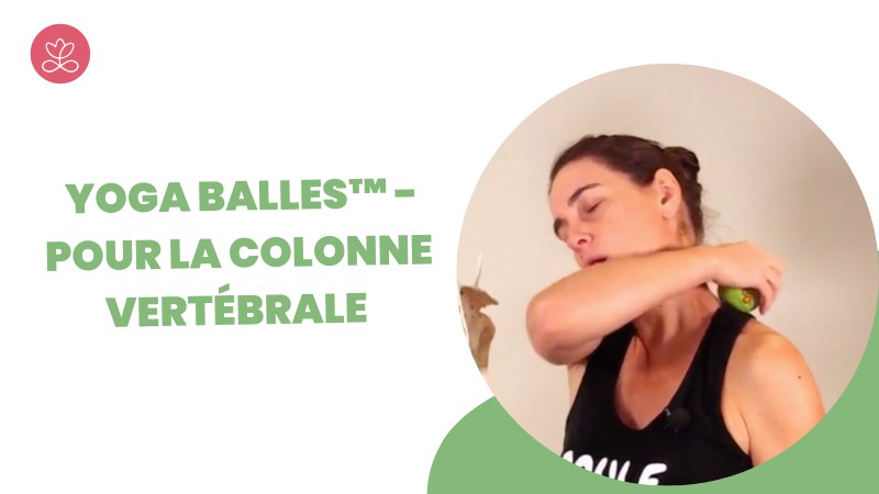 Jour 23. Yoga Balles™️ - Pour la colonne vertébrale avec Mireille Martel